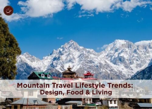 Mountain Travel Lifestyle Trends: Design, Food & Living