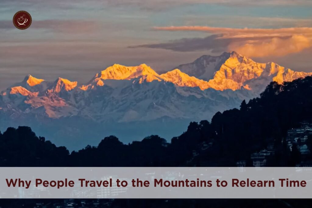 Why People Travel to the Mountains to Relearn Time