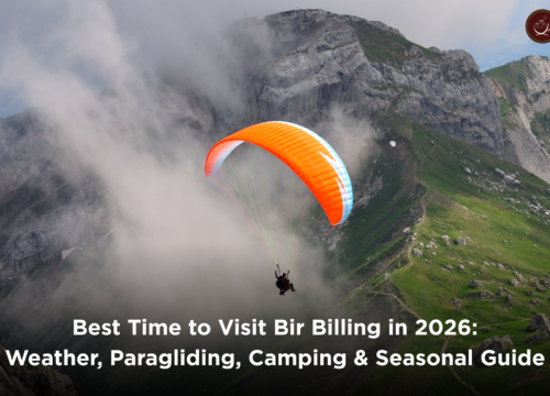 Best Time to Visit Bir Billing in 2026: Weather, Paragliding, Camping & Seasonal Guide