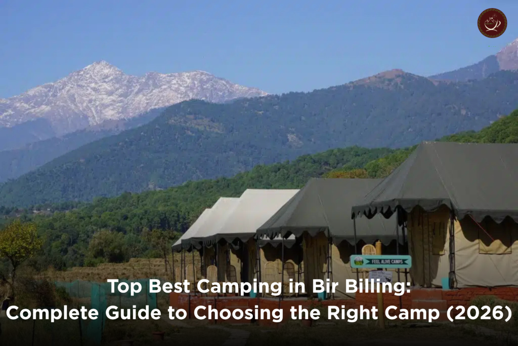 Top Best Camping in Bir Billing: Complete Guide to Choosing the Right Camp (2026)